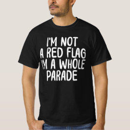 Camiseta No Soy Una Bandera Roja Soy Un Desfile Completo