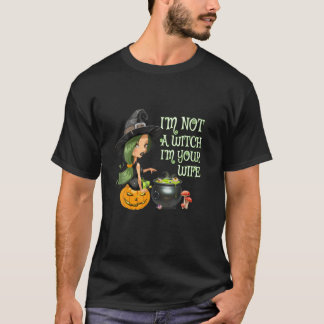 Camiseta No soy una bruja. Soy tu esposa.