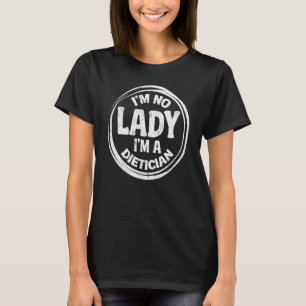 Camiseta No soy una dama soy una dietista nutricionistas y