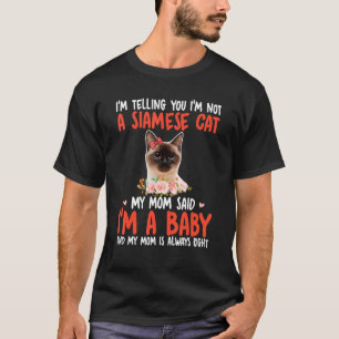 Camiseta No soy una gata siamesa, dijo mamá, soy un gato ch