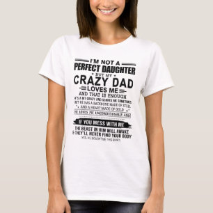Camiseta No soy una hija perfecta, pero a mi papá loco le e