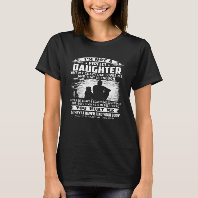 Camiseta No Soy Una Hija Perfecta Pero Mi Papá Loco Ama A M (Anverso)