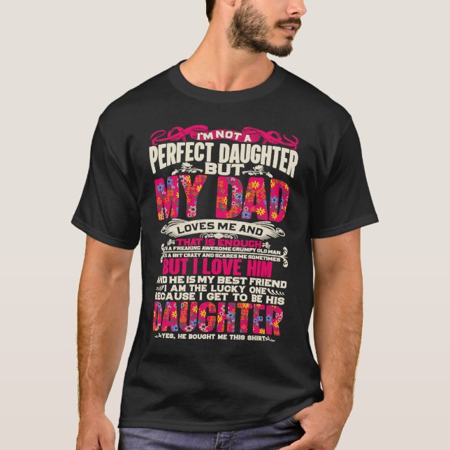 Camiseta No soy una hija perfecta, pero mi papá me ama (Anverso)