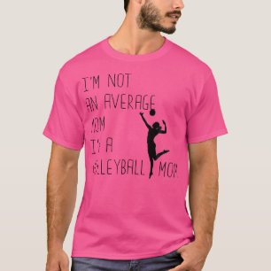 Camiseta No Soy Una Madre Media, Soy Una Madre De Voleibol.