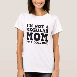 Camiseta No soy una madre normal, soy una mamá de Guay