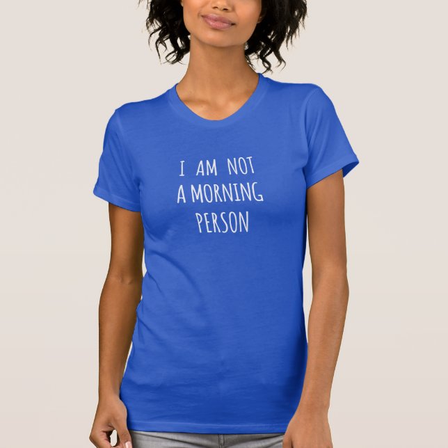 Camiseta No soy una persona de la mañana (Anverso)