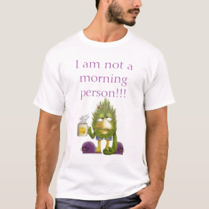 Camiseta ¡No soy una persona de la mañana!!!