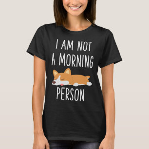 Camiseta No Soy Una Persona De La Mañana Corgi Corgi Love F