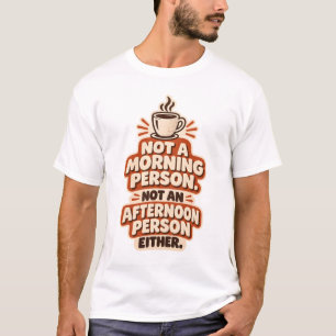Camiseta No soy una persona de la mañana ni de la tarde