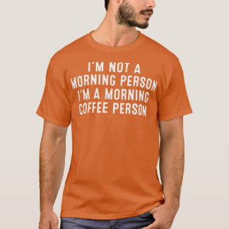Camiseta No soy una persona de la mañana soy una persona de