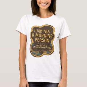 CAMISETA NO SOY UNA PERSONA DE MAÑANA TAMPOCO SOY UNA PERSO