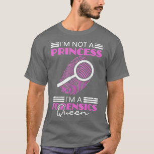 Camiseta No soy una princesa, soy una reina forense - cienc