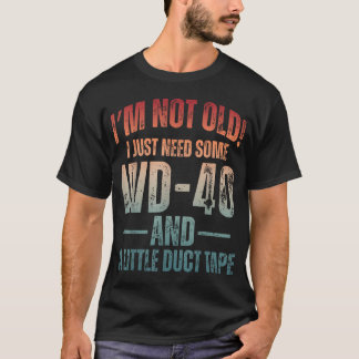 Camiseta No Soy Viejo Solo Necesito Un Poco De Wd-40 Un Poc