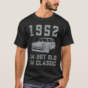 Camiseta No soy viejo soy clásico 1952 52 cumpleaños Mechan