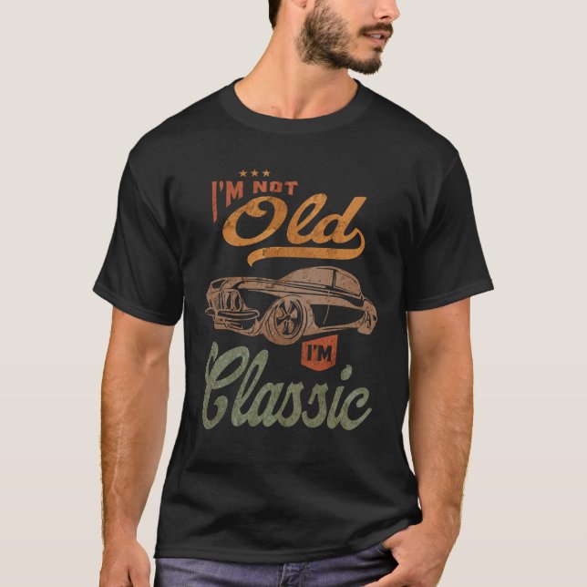 Camiseta No soy viejo soy clásico de divertida cosecha de c (Anverso)