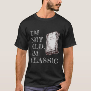 Camiseta No Soy Viejo Soy Clásico - Lectores De Lectores De