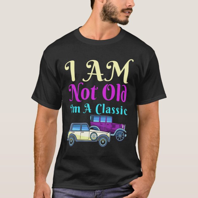 Camiseta No Soy Viejo, Soy Un Clásico Coche Antiguo Hombres (Anverso)