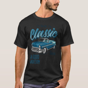 Camiseta No soy viejo Soy un clásico de la época del coche