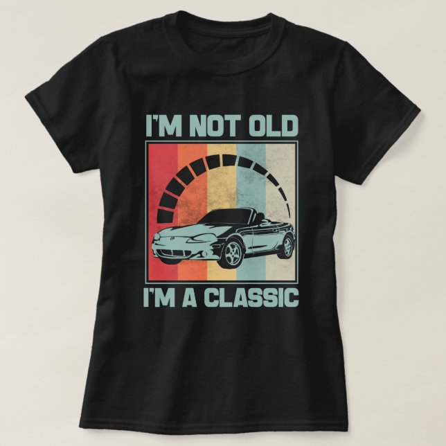 Camiseta No soy viejo Soy un clásico -MAZDA MX5 MIATA (Diseño del anverso)