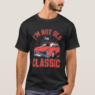 Camiseta No soy viejo Soy un coche gracioso clásico - hombr