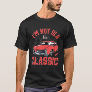 Camiseta No soy viejo Soy un coche gracioso clásico - hombr