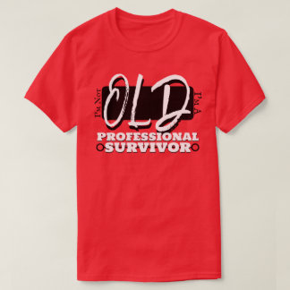 Camiseta ¡No soy viejo, soy un superviviente profesional! (