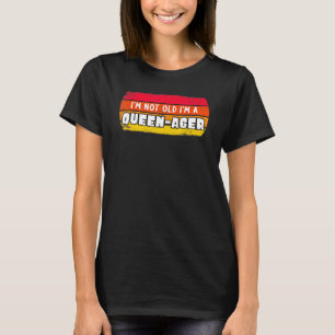 Camiseta No Soy Viejo, Soy Una Cita De Reina De Eger Para M