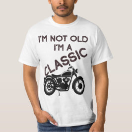 Camiseta No soy viejo, soy una motocicleta clásica