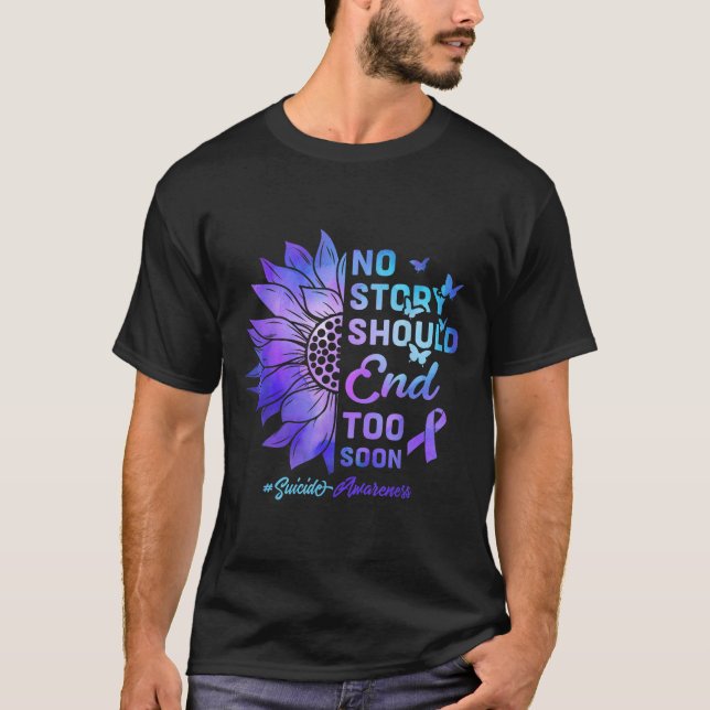 Camiseta No Story Should End Too Soon Suicide Awareness  (Anverso)