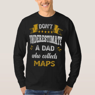 Camiseta No subestimes a un padre que recopila mapas
