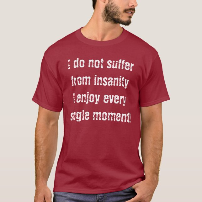 Camiseta No sufro de locura (Anverso)