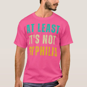 Camiseta No Syphilis Gracioso Post Cirugía Gag Regalos Mejo