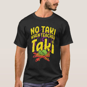 Camiseta No Taki cuando el profesor Taki divertida idea de