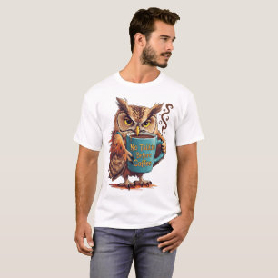Camiseta No Talkie Before Coffee – Funny Owl Coffee Lover