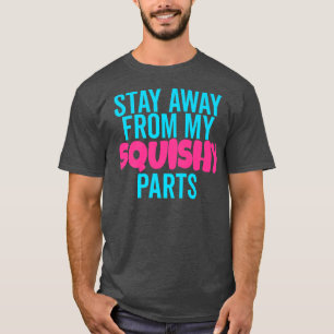 Camiseta No te alejes de mis pieles de sexo femenino