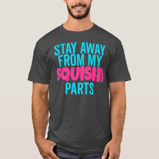 Camiseta No te alejes de mis pieles de sexo femenino