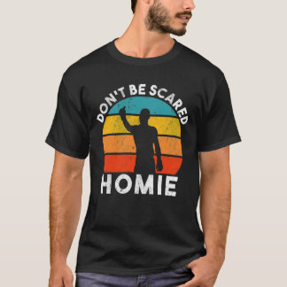 Camiseta No te asustes homie retro 