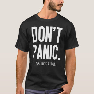Camiseta No te asustes, simplemente parezco ilegal -