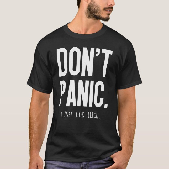Camiseta No te asustes, simplemente parezco ilegal - (Anverso)