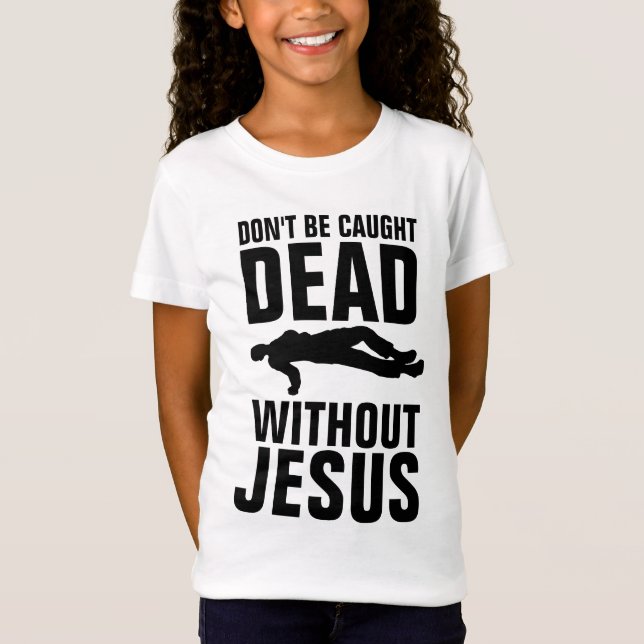 CAMISETA NO TE ATRAPAN MUERTO SIN JESÚS, CRISTIANO (Anverso)