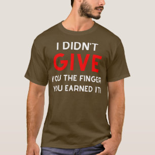 Camiseta No Te Dé El Dedo Que Ganaste Es Gracioso.