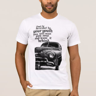Camiseta No te dejes engañar por tu juventud; pasarás