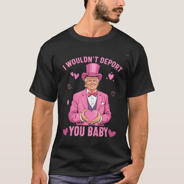 Camiseta No te deportaría, nena Trump Valentine (Anverso)