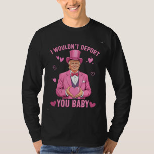 Camiseta No te deportaría, nena Trump Valentine