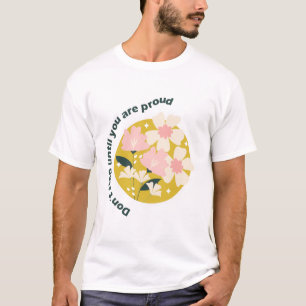 Camiseta No te Detengas Hasta que Estés Orgulloso Cita Mot