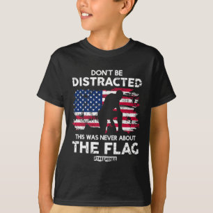 Camiseta ¡No te distraigas! ¡Toma Una Rodilla! Tee de igual