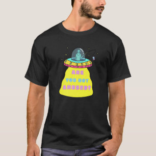Camiseta ¿No te divierte el teléfono de estreno de UFO de c