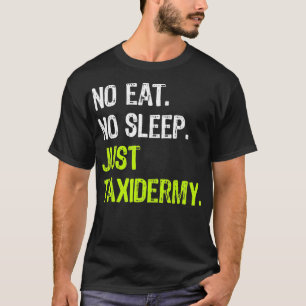 Camiseta No te duermas solo Taidermy repite Taidermist