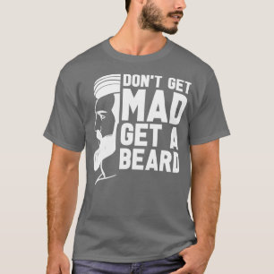 Camiseta No Te Encanses De Llevar Una Barba A Los Hombres C