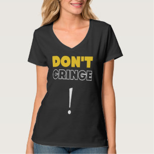 Camiseta No te encoges Frase de encogimiento Gen Z Meme En